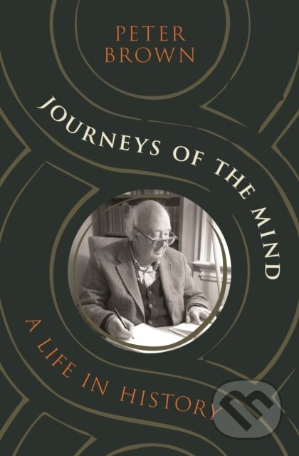 Journeys of the Mind (A Life in History) - Peter Brown - kniha z kategorie Filozofie