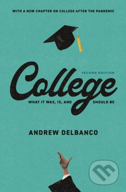 College (What It Was, Is, and Should Be - Second Edition) - kniha z kategorie Humanitní a společenské vědy