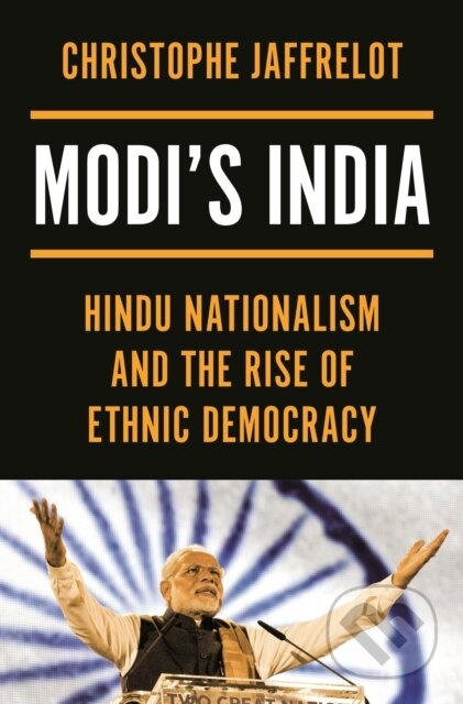 Modi's India (Hindu Nationalism and the Rise of Ethnic Democracy) - kniha z kategorie Humanitní a společenské vědy