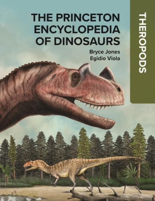 Princeton Encyclopedia of Dinosaurs: Theropods Princeton University Press