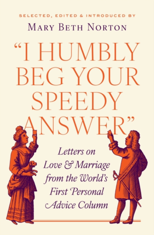Princeton University Press "I Humbly Beg Your Speedy Answer" - Norton, Mary Beth