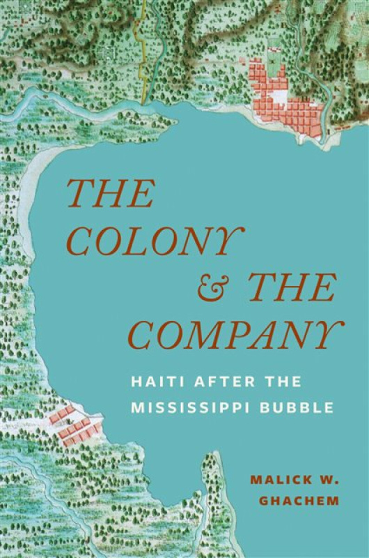 Princeton University Press Colony and the Company - Ghachem, Malick W.
