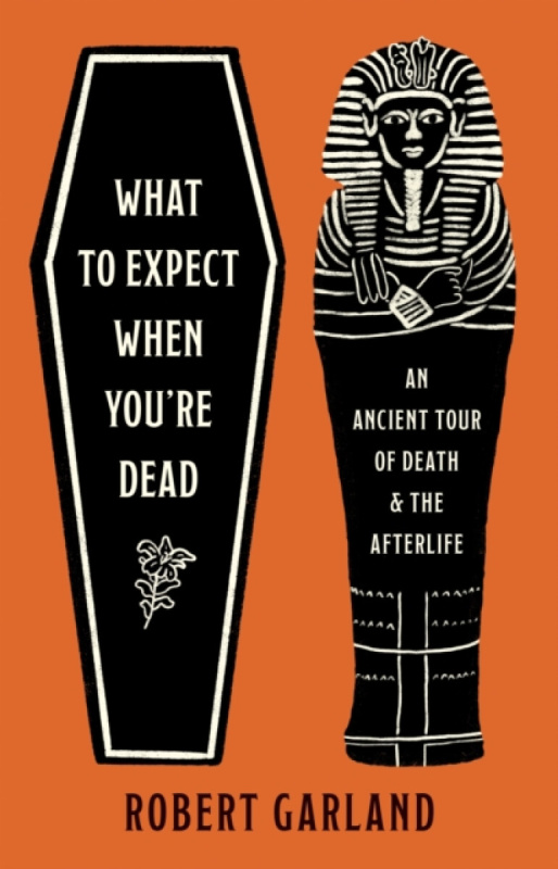 Princeton University Press What to Expect When You're Dead - Garland, Robert