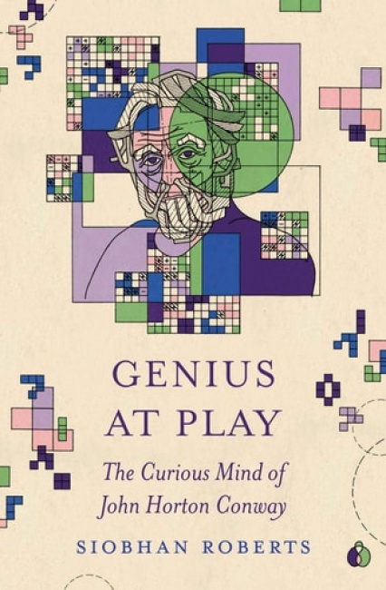 Genius at Play, The Curious Mind of John Horton Conway Princeton University Press