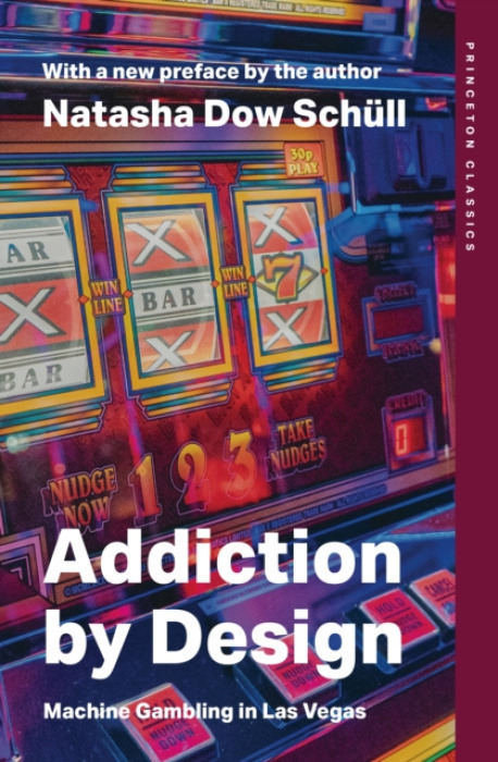Addiction by Design (Machine Gambling in Las Vegas) - kniha z kategorie Humanitní a společenské vědy