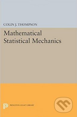 Mathematical Statistical Mechanics - Colin Thompson - kniha z kategorie Přírodní vědy a technika