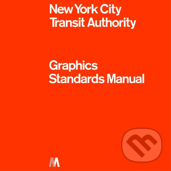 Graphics Standard Manual (New York City Transit Authority) - kniha z kategorie Design