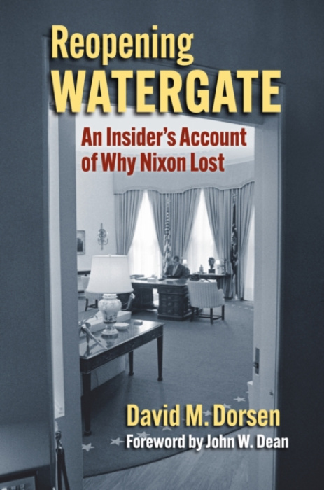University Press of Kansas Reopening Watergate - Dorsen, David M.