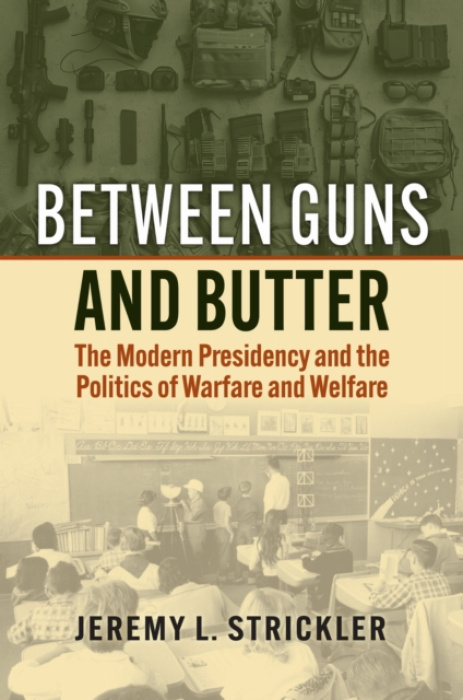 University Press of Kansas Between Guns and Butter - Strickler, Jeremy