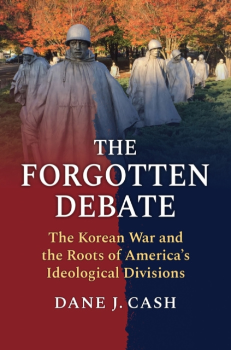 University Press of Kansas Forgotten Debate - Cash, Dane J.