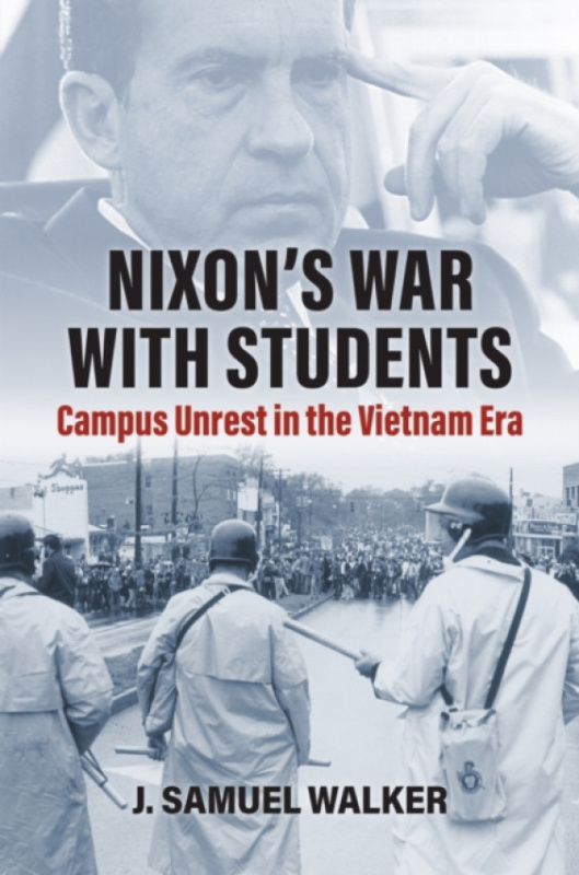 University Press of Kansas Nixon's War with Students - Walker, J. Samuel