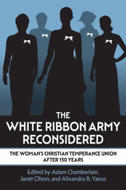 University Press of Kansas White Ribbon Army Reconsidered