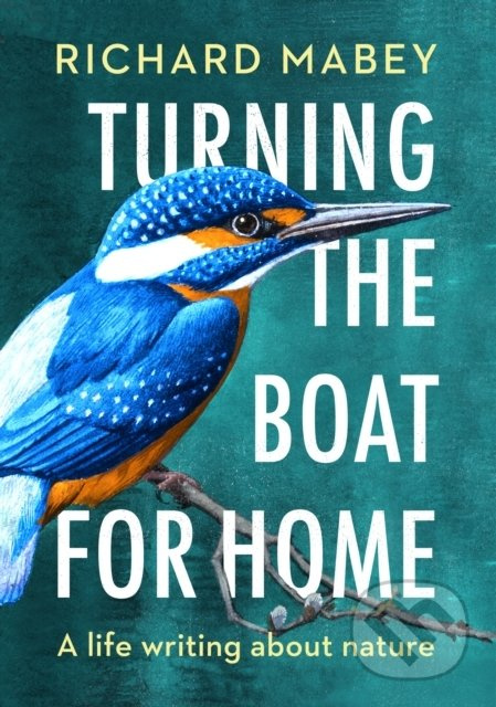 Turning the Boat for Home (A life writing about nature) - kniha z kategorie Přírodní vědy a technika
