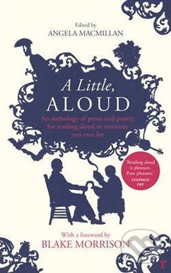 A Little, Aloud (An Anthology of Prose and Poetry for Reading Aloud to Someone You Care for) - kniha z kategorie Poezie