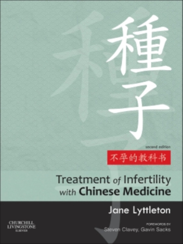 Treatment of Infertility with Chinese Medicine - Jane  Lyttleton