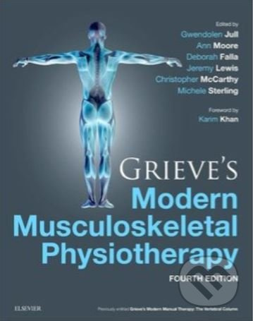 Grieve's Modern Musculoskeletal Physiotherapy - Gwendolen Jull, Ann Moore, Deborah Falla, Jeremy Lewis, Christopher McCarthy, Michele Sterling -…