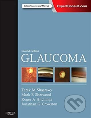 Glaucoma - Tarek M. Shaarawy, Mark B. Sherwood, Roger A. Hitchings, Jonathan G. Crowston - kniha z kategorie Medicína