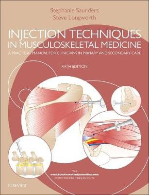 Injection Techniques in Musculoskeletal Medicine, A Practical Manual for Clinicians in Primary and Secondary Care Elsevier Health Sciences