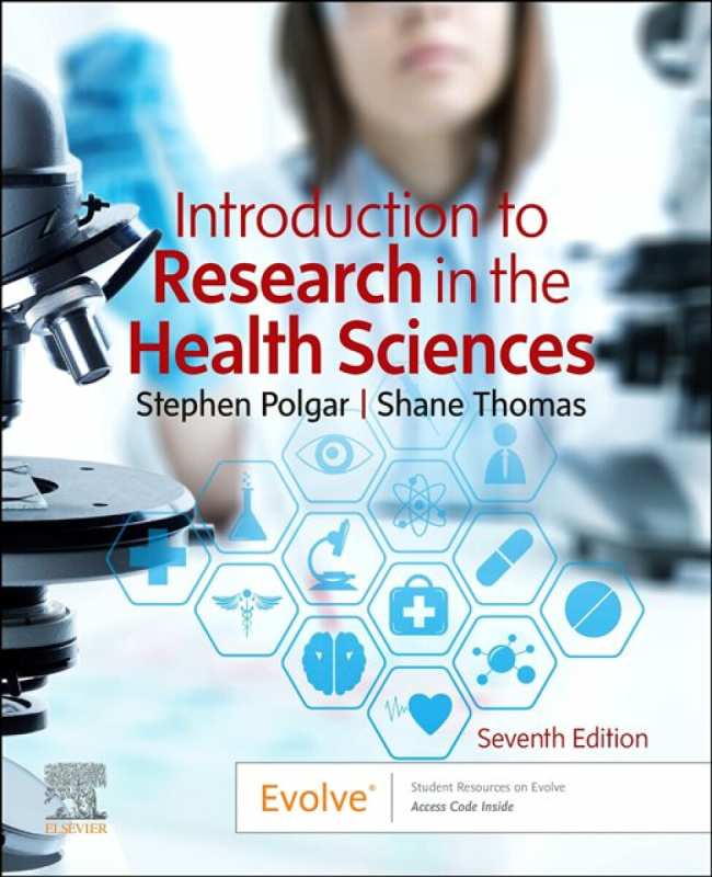 Introduction to Research in the Health Sciences - Shane A., BA, PhD, DipPubPol, PLD, MAPS, FCHP  Thomas, Stephen, BSc, MSc, PhD  Polgar