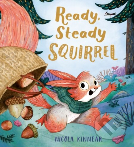 Ready, Steady Squirrel (PB) - Nicola Kinnear - kniha z kategorie Pro děti