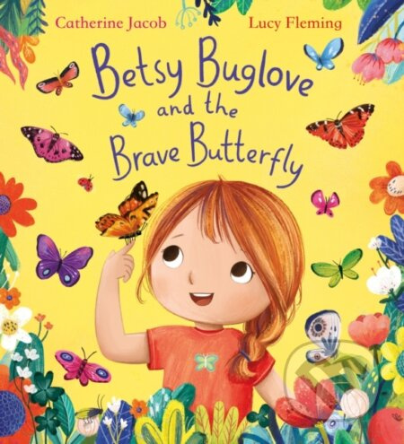 Betsy Buglove and the Brave Butterfly - Catherine Jacob, Lucy Fleming (ilustrátor) - kniha z kategorie Pohádky