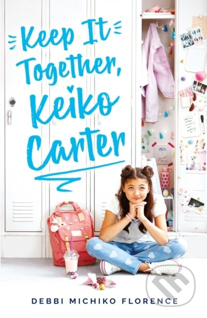 Keep It Together, Keiko Carter - Debbie Michiko Florence - kniha z kategorie Pro děti
