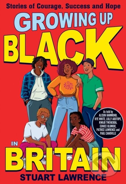 Growing Up Black in Britain: Stories of courage, success and hope - kniha z kategorie Pro děti