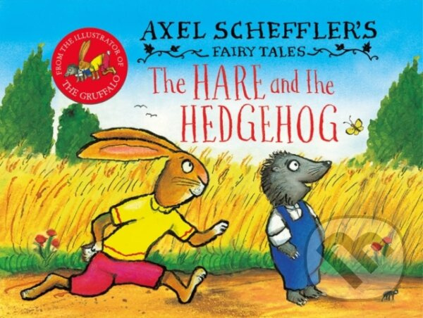 Axel Scheffler's Fairy Tales: The Hare and the Hedgehog