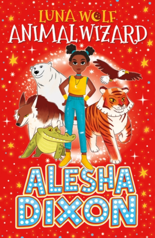 Luna Wolf: Animal Wizard - Alesha Dixon