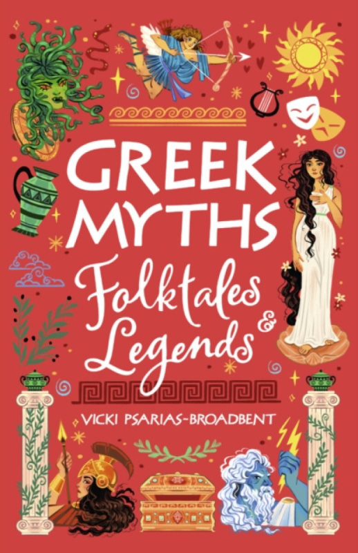 Scholastic Greek Myths, Folktales and Legends - Psarias-Broadbent, Vicki