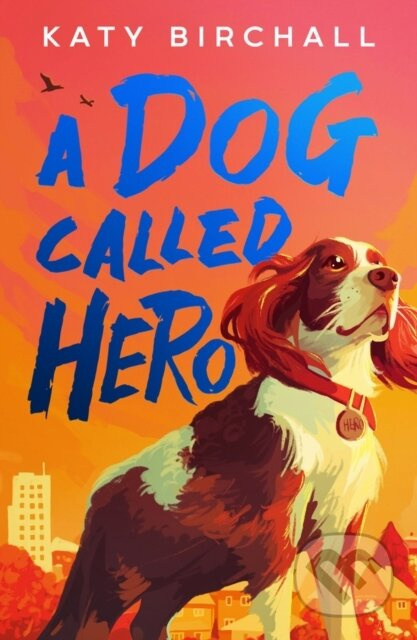 A Dog Called Hero - Katy Birchall - kniha z kategorie Beletrie
