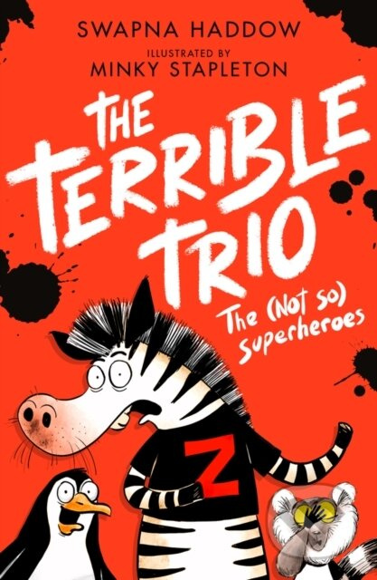 The (Not So) Superheroes (the Terrible Trio #1) - Swapna Haddow - kniha z kategorie Pro děti