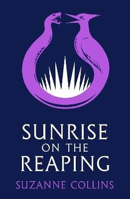 Sunrise on the Reaping - Suzanne Collinsová