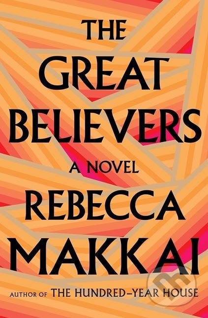 The Great Believers - Rebecca Makkai - kniha z kategorie Společenská beletrie