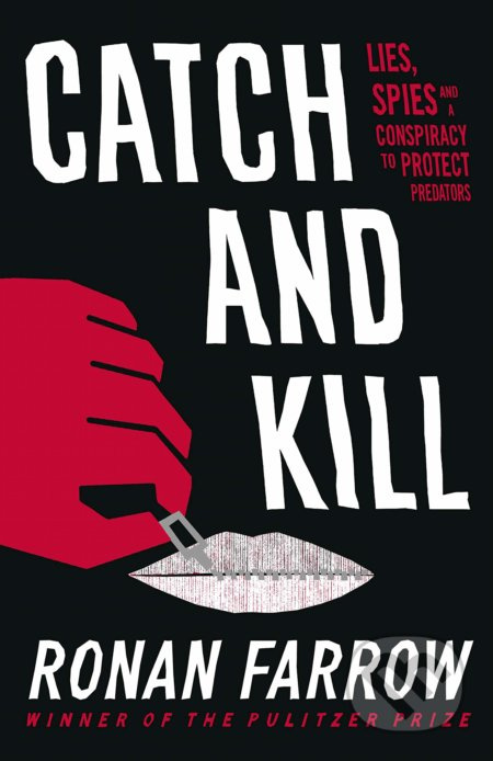 Catch and Kill (Lies, Spies and a Conspiracy to Protect Predators) - kniha z kategorie Thrillery