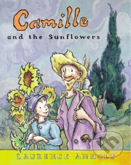 Camille and the Sunflowers - Laurence Anholt - kniha z kategorie Pro děti