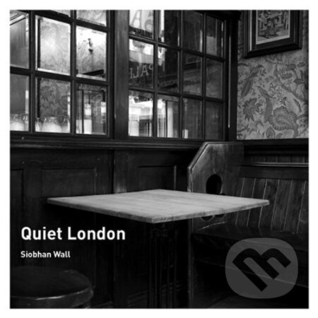 Quiet London - Siobhan Wall - kniha z kategorie Cestopisy