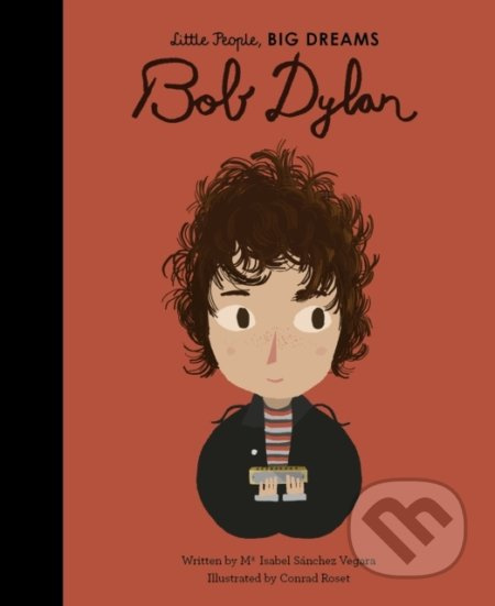Bob Dylan - Maria Isabel Sánchez Vegara, Conrad Roset (ilustrácie) - kniha z kategorie Naučné knihy