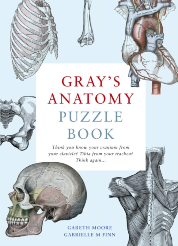 Gray's Anatomy Puzzle Book - Dr. Gareth Moore, Dr. Gabrielle M Finn