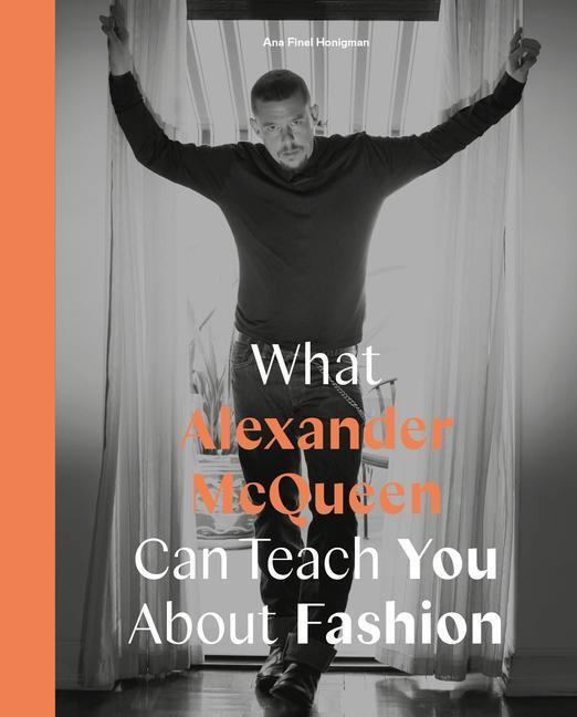 What Alexander McQueen Can Teach You About Fashion Quarto Publishing PLC
