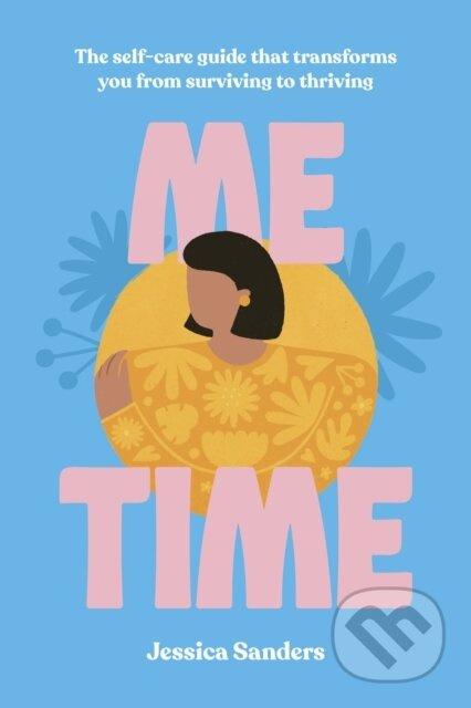 Me Time (The self-care guide that transforms you from surviving to thriving) - kniha z kategorie Zdraví a životní styl