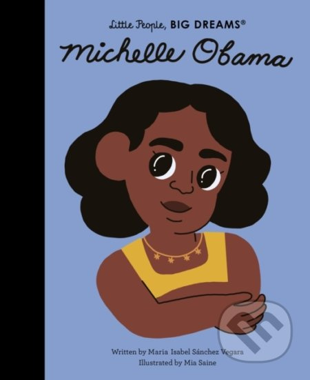 Michelle Obama - Maria Isabel Sánchez Vegara, Mia Saine (ilustrátor) - kniha z kategorie Naučné knihy