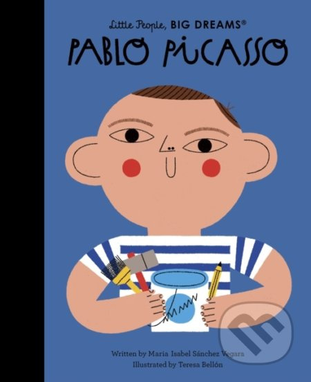 Pablo Picasso - Maria Isabel Sanchez Vegara, Teresa Bellon (ilustrátor) - kniha z kategorie Naučné knihy