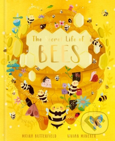 The Secret Life of Bees (Meet the bees of the world, with Buzzwing the honeybee) - kniha z kategorie Pro děti