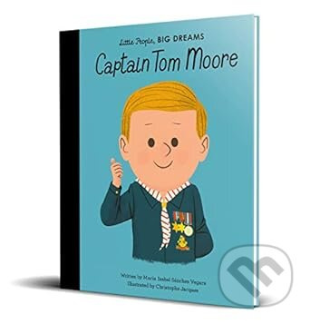 Captain Tom Moore - Maria Isabel Sanchez Vegara, Christophe Jacques (Ilustrátor) - kniha z kategorie Naučné knihy