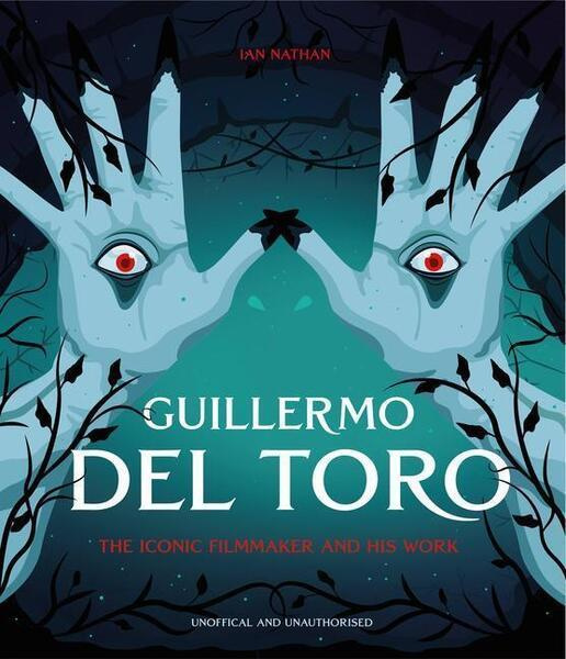 Guillermo del Toro (The Iconic Filmmaker and his Work) - kniha z kategorie Umění, design a architektura