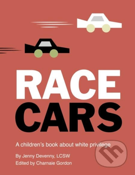 Race Cars (A children's book about white privilege) - kniha z kategorie Pro děti