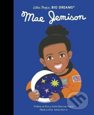 Mae Jemison - Maria Isabel Sanchez Vegara, Janna Morton (ilustrátor) - kniha z kategorie Humanitní a společenské vědy