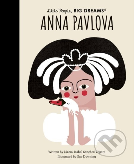 Anna Pavlova - Maria Isabel Sanchez Vegara, Sue Downing (ilustrátor) - kniha z kategorie Pro děti