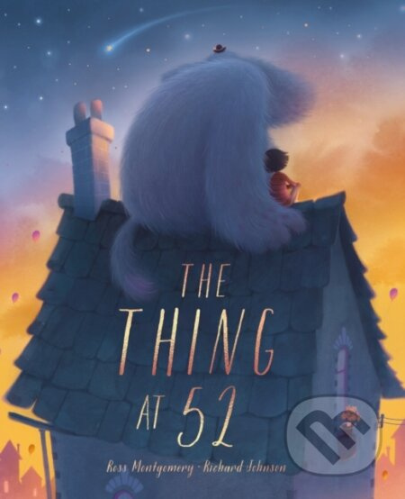 The Thing at 52 - Mr. Ross Montgomery - kniha z kategorie Pro děti